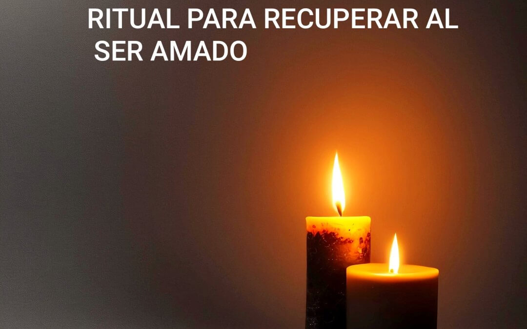 Ritual para recuperar al ser amado